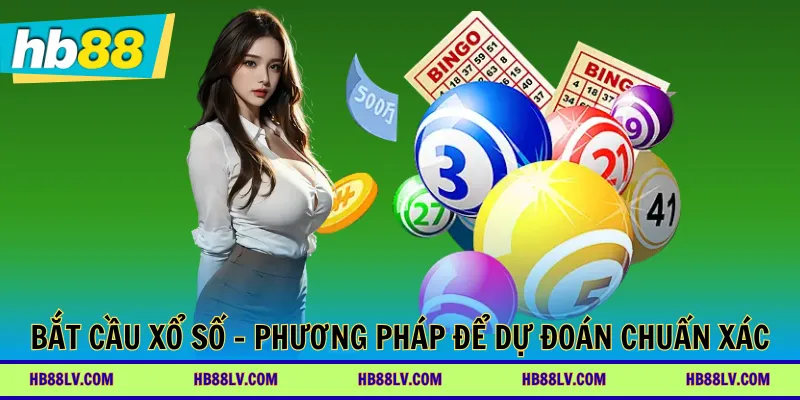 Bắt cầu xổ số - Phương pháp cần để dự đoán chuẩn xác