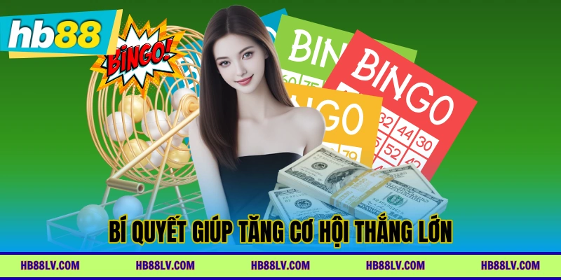 Bí quyết giúp tăng cơ hội thắng lớn