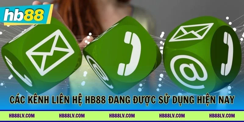 Các kênh liên hệ HB88 đang được sử dụng hiện nay