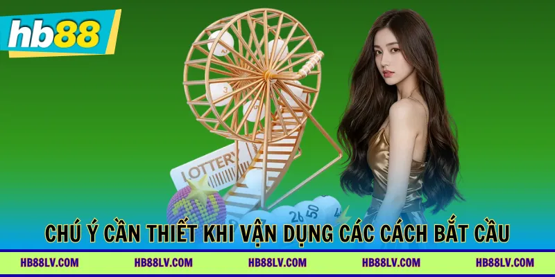 Chú ý cần thiết khi vận dụng các cách bắt cầu