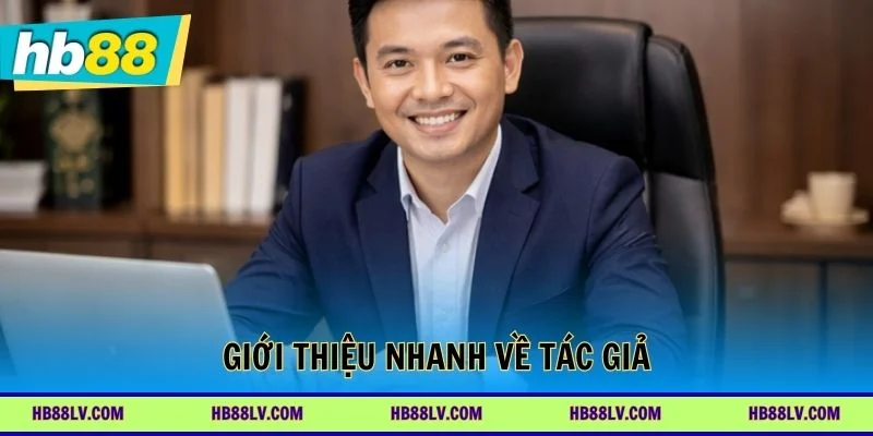 Giới thiệu nhanh về tác giả