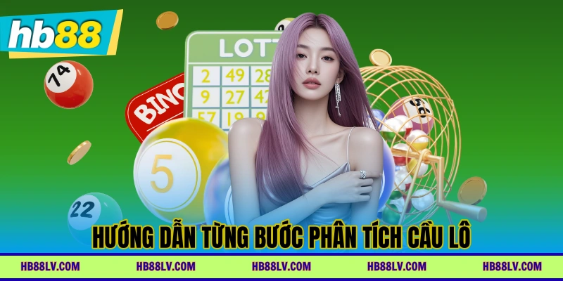 Hướng dẫn từng bước phân tích cầu lô