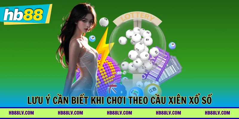 Lưu ý cần biết khi chơi theo cầu xiên xổ số