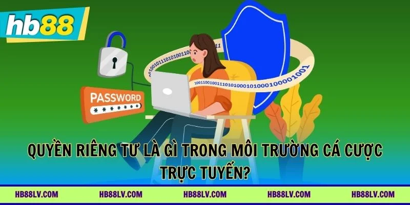 Hiểu đúng về quyền riêng tư