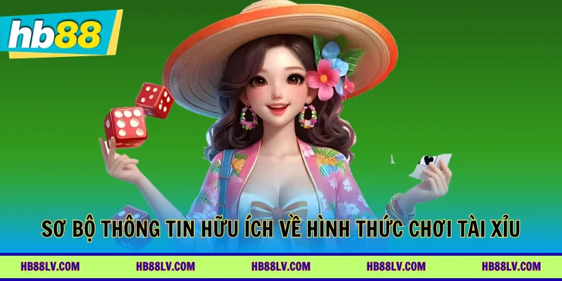 Sơ bộ thông tin hữu ích về hình thức chơi tài xỉu