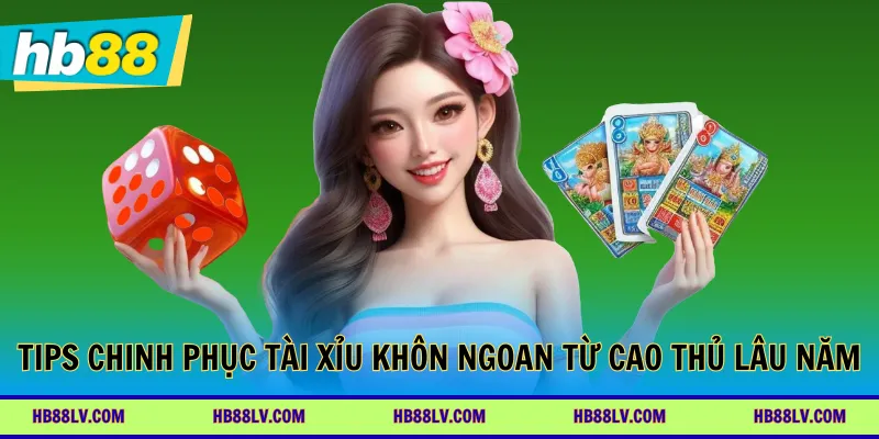 Tips chinh phục tài xỉu khôn ngoan từ cao thủ lâu năm