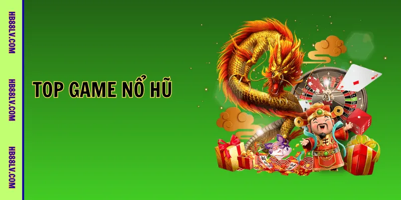 Top game nổ hũ