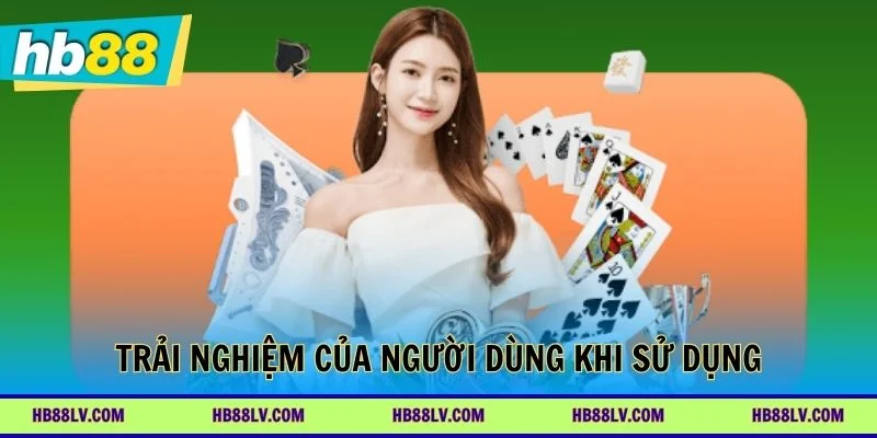Trải nghiệm của người dùng khi sử dụng