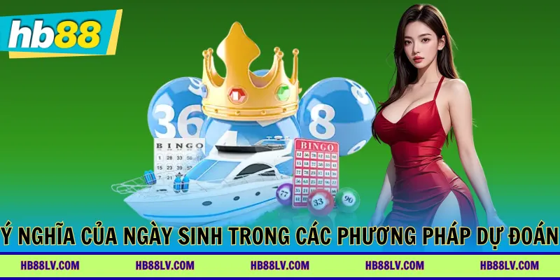 Ý nghĩa của ngày sinh trong các phương pháp dự đoán số
